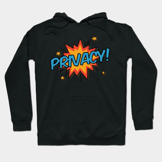 Privacy! Hoodie by orlumbustheseller